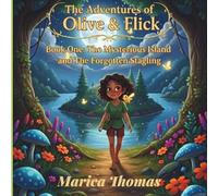 The Adventures of Olive & Flick: Book One: The Mysterious Island and The Forgotten Stagling