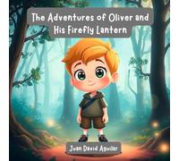 The Adventures of Oliver and His Firefly Lantern