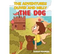 The Adventures of Oliver and Milly the Dog