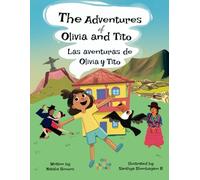 The Adventures of Olivia and Tito / Las aventuras de Olivia y Tito: Bilingual Children's book in English and Spanish