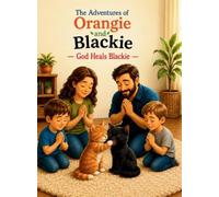 The Adventures of Orangie and Blackie