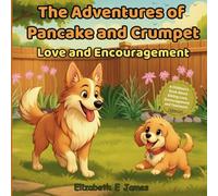 The Adventures of Pancake and Crumpet: Love and Encouragement | A Children's Book About Sibling Love, Encouragement and Teamwork | Ages 4-8 (Pancake and Crumpet Learning Books)