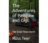 The Adventures of Pawpaw and Gigi:: The Great Texas Storm