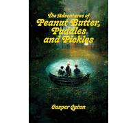 The Adventures of Peanut Butter, Puddles and Pickles