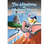 The Adventures of Pellington and Welephant - Paris By Train