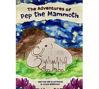 The Adventures of Pep the Mammoth: book 1: PREQUEL