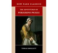 The Adventures of Peregrine Pickle: The 1751 Picaresque Literary Classic (Annotated)