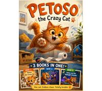 The Adventures of Petoso the Crazy Cat: : 3 Books in One!