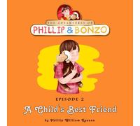 The Adventures of Phillip & Bonzo: Episode 2: A Child's Best Friend