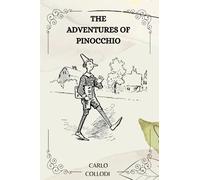 THE ADVENTURES OF PINOCCHIO By Carlo Collodi :Translated by Carol Della Chiesa
