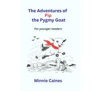 The Adventures of Pip the Pygmy Goat