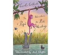 The Adventures of Pipi the Pink Monkey: Illustrated by Axel Scheffler, the illustrator of The Gruffalo (Alma Junior Classics)