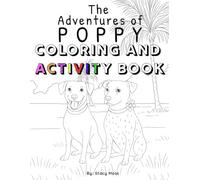 The Adventures of Poppy: Learning to Be Brave: Coloring and Activity Book