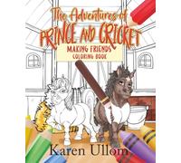 The Adventures of Prince and Cricket: Making Friends Coloring Book