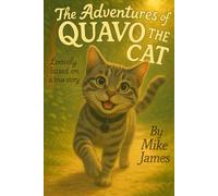 the adventures of Quavo the cat: loosely based on a true story