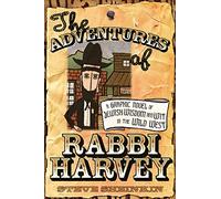 The Adventures of Rabbi Harvey: A Graphic Novel of Jewish Wisdom and Wit in the Wild West (Rabbi Harvey, 1)