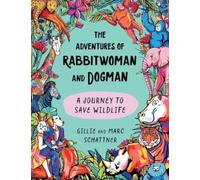 The Adventures of Rabbitwoman and Dogman : A Journey to Save Wildlife