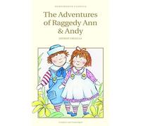 The Adventures of Raggedy Ann and Andy (Wordsworth Children's Classics)
