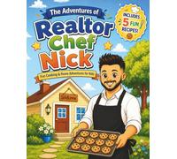 The Adventures of Realtor Chef Nick: Fun Cooking & Home Adventures Coloring Book for Kids Ages 4-8