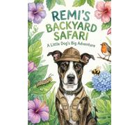 The Adventures of Remi: Remi's Great Backyard Safari