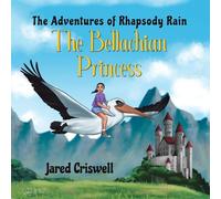The Adventures of Rhapsody Rain: The Bellachian Princess