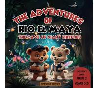 The Adventures of Rio and Maya : The Cave of Giant Fireflies - Children's Book: "The Cave of Giant Fireflies" is a Bedtime Story for Kids from 2 years old