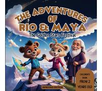 The Adventures of Rio and Maya : The Golden Star Festival - Children's Book: The Golden Star Festival is a Bedtime Story for Kids from 2 years old