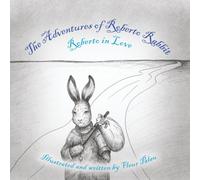 The Adventures of Roberto Rabbit: Roberto in Love