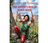 The Adventures of Robin Hood: Illustrated Children Classics : English Novel With Review Questions