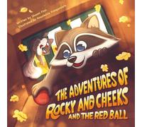 The Adventures Of Rocky And Cheeks: And The Red Ball