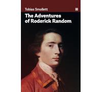 The Adventures of Roderick Random: Honest and trustworthy character living through a series of adventures and misadventures.