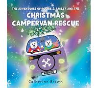 The Adventures of Roobie & Radley and the Christmas Campervan Rescue
