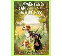 The Adventures of Sadie and The Mysterious White Fox
