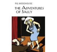 The Adventures of Sally by Wodehouse, P. G. ( AUTHOR ) Sep-30-2011 Hardback