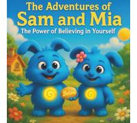 THE ADVENTURES OF SAM AND MIA: The Power Of Believing In Yourself
