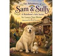 The Adventures of Sam & Sully: A Rainbow's Ark Series