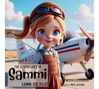The Adventures of Sammi: Sammi The Pilot