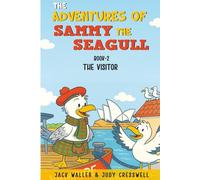 The Adventures of Sammy the Seagull: Book 2 The Visitor