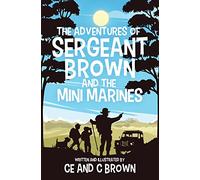The Adventures of Sergeant Brown and the Mini Marines