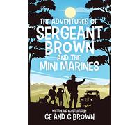 The Adventures of Sergeant Brown and the Mini Marines