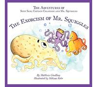 The Adventures of Sexy Sam, Captain Calamari and Mr. Squiggles: The Exorcism of Mr. Squiggles