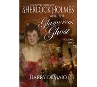 The Adventures of Sherlock Holmes and The Glamorous Ghost - Book 2