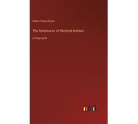 The Adventures of Sherlock Holmes: in large print