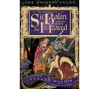 The Adventures of Sir Balin the Ill-Fated (The Knights' Tales Series): 4