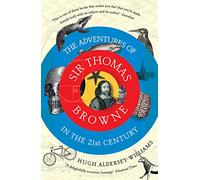 The Adventures of Sir Thomas Browne in the 21st Century