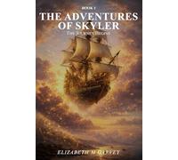 The Adventures Of Skyler Book 1: The Journey Begins