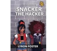 The Adventures of Snacker The Hacker: An introduction to technology and cyber security for children.