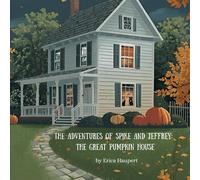 The Adventures of Spike and Jeffrey: The Great Pumpkin House