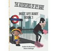 The Adventures of Spy Baby: Book 1 Meet Spy Baby