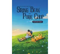 THE ADVENTURES OF STRING BEAN PORK CHOP